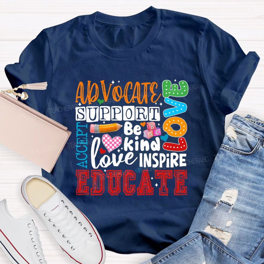 Advocate Support Accept  Be Kind Love Inspire Special Education  Teacher T-Shirt
