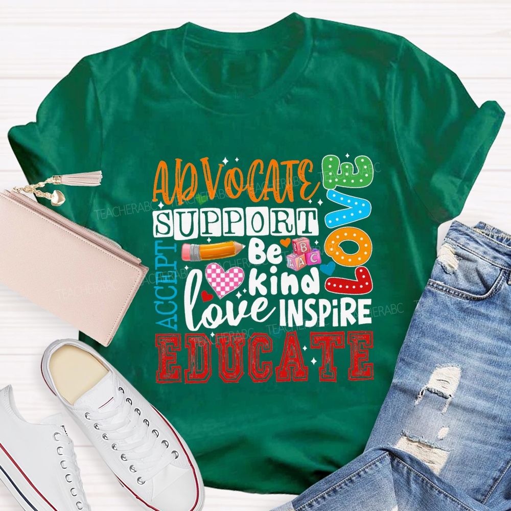 Advocate Support Accept  Be Kind Love Inspire Special Education  Teacher T-Shirt