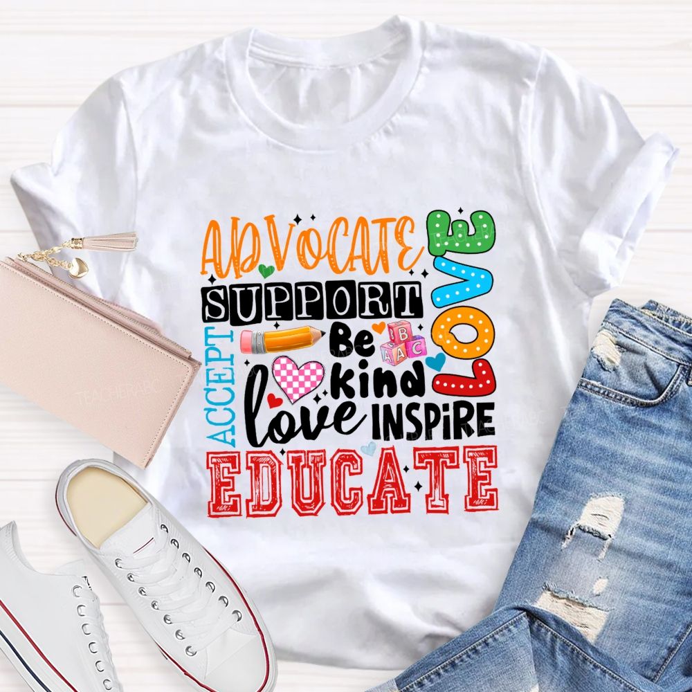 Advocate Support Accept  Be Kind Love Inspire Special Education  Teacher T-Shirt