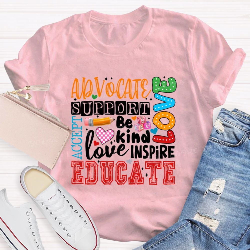 Advocate Support Accept  Be Kind Love Inspire Special Education  Teacher T-Shirt