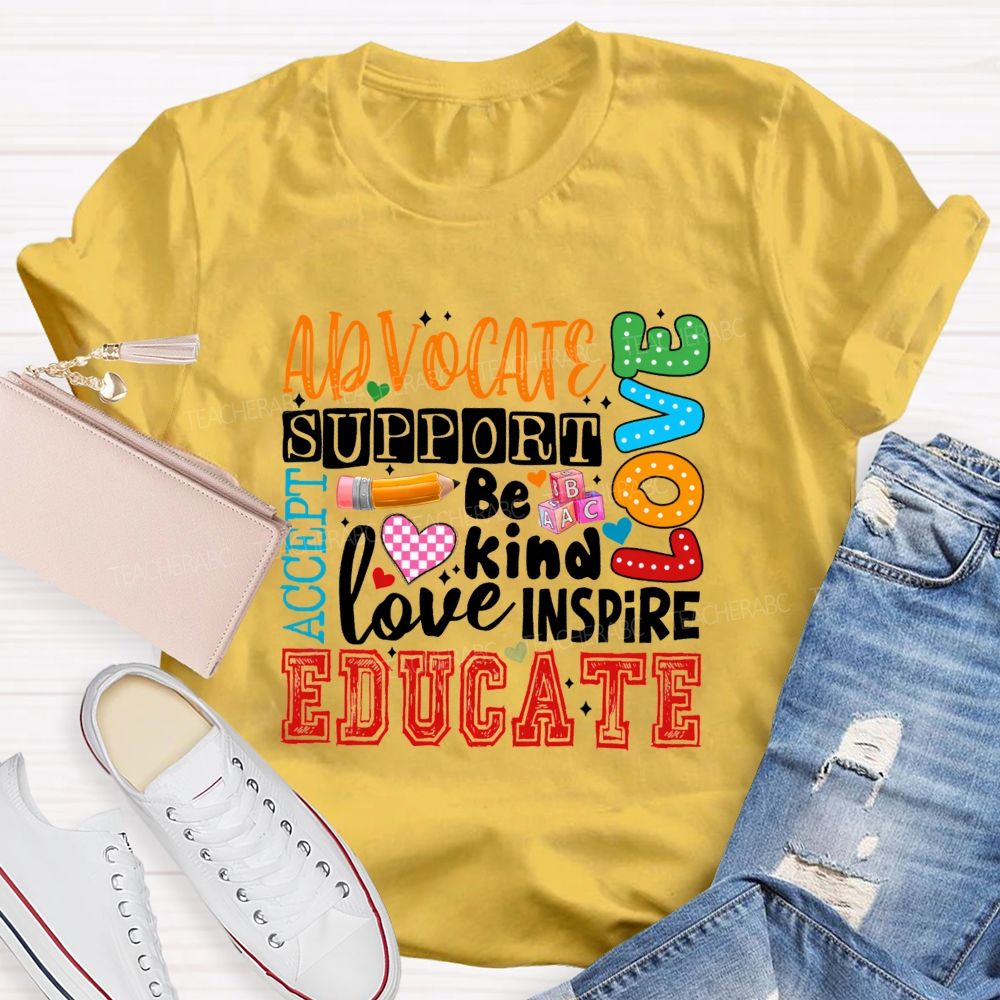 Advocate Support Accept  Be Kind Love Inspire Special Education  Teacher T-Shirt