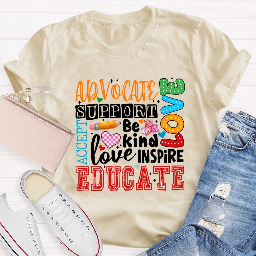 Advocate Support Accept  Be Kind Love Inspire Special Education  Teacher T-Shirt