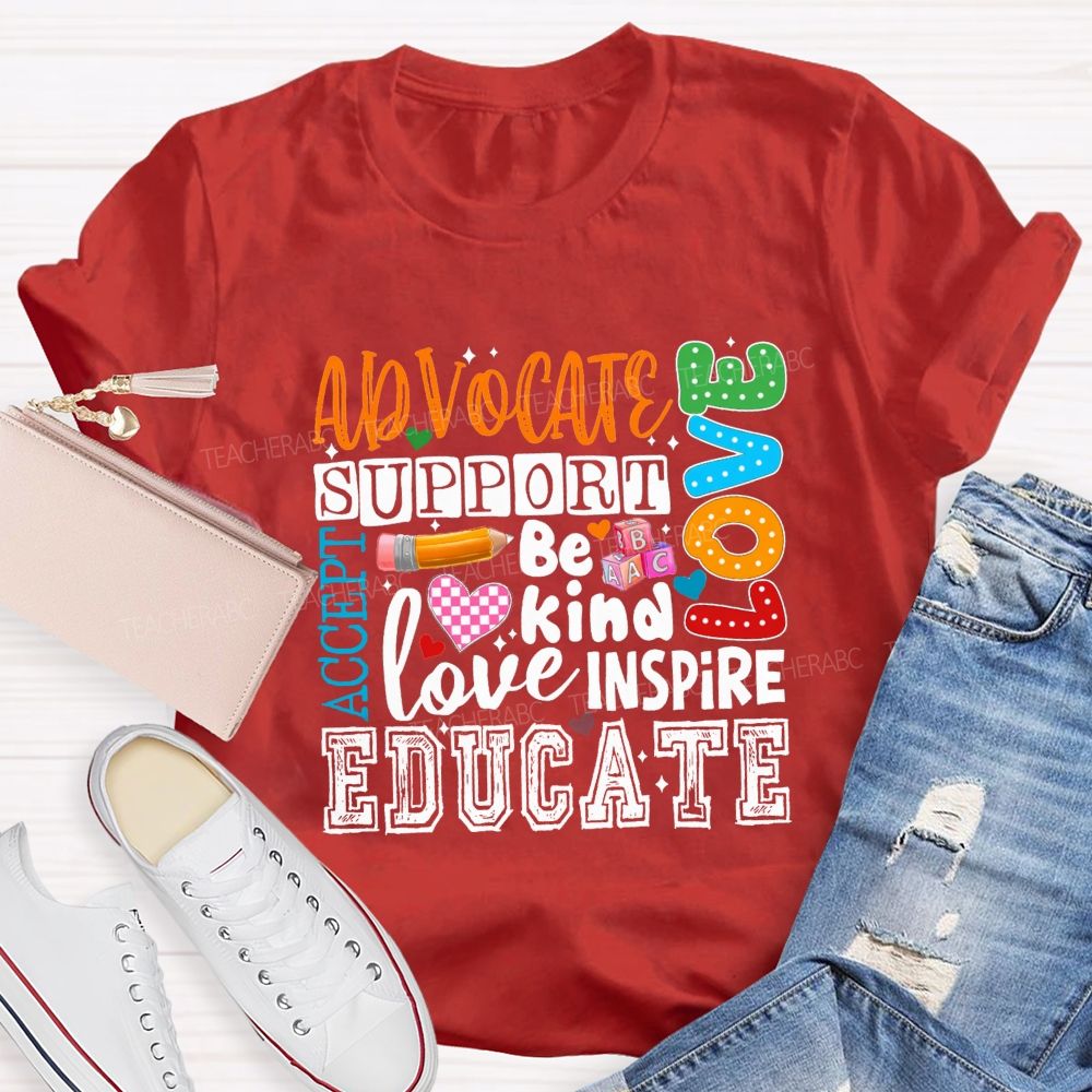Advocate Support Accept  Be Kind Love Inspire Special Education  Teacher T-Shirt