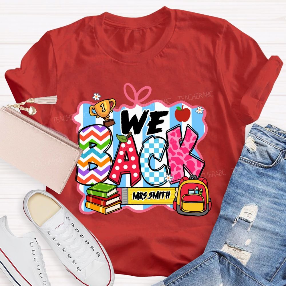 Personalized Name We Back To School Teacher T-Shirt