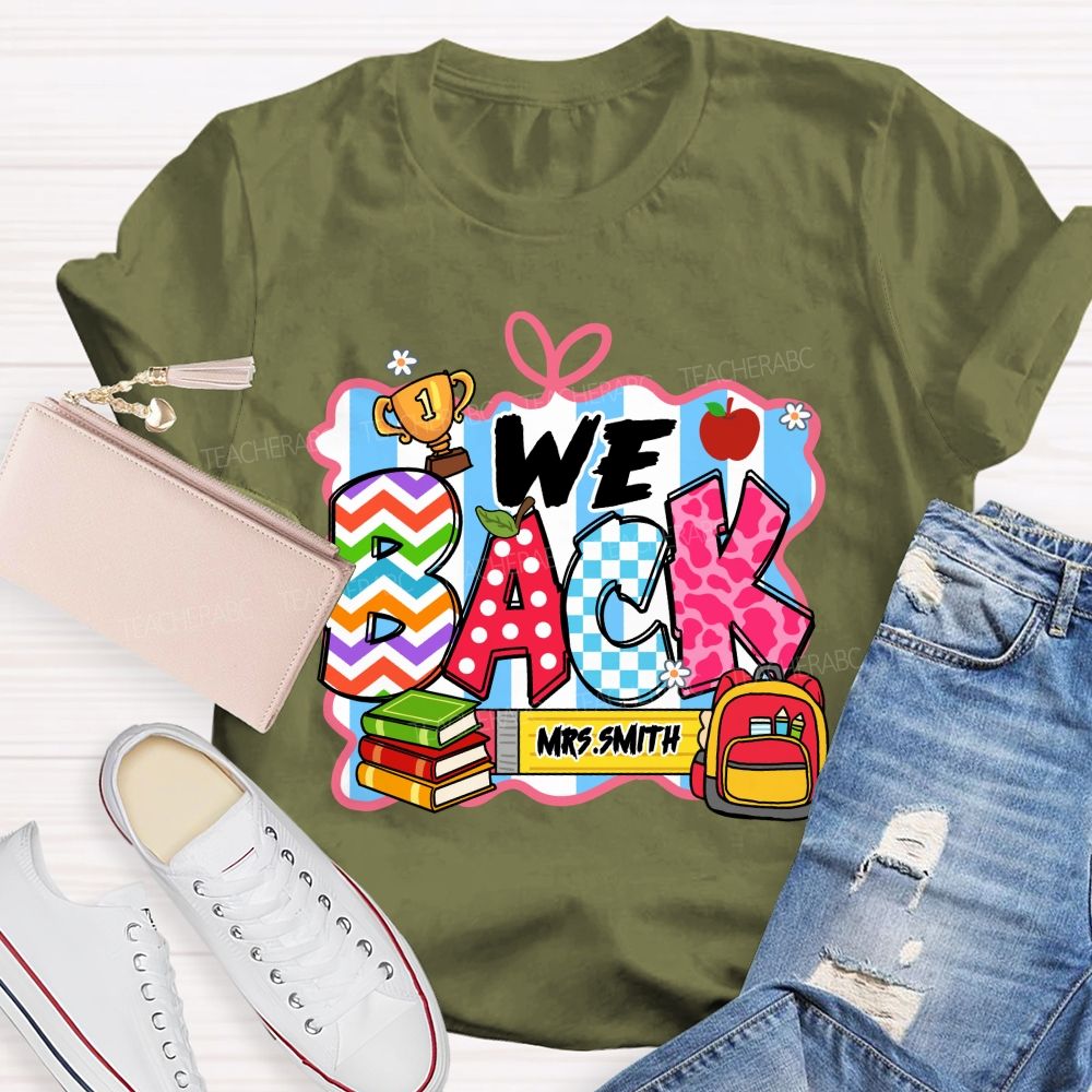 Personalized Name We Back To School Teacher T-Shirt