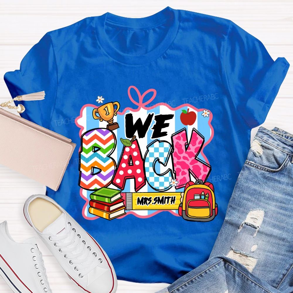 Personalized Name We Back To School Teacher T-Shirt
