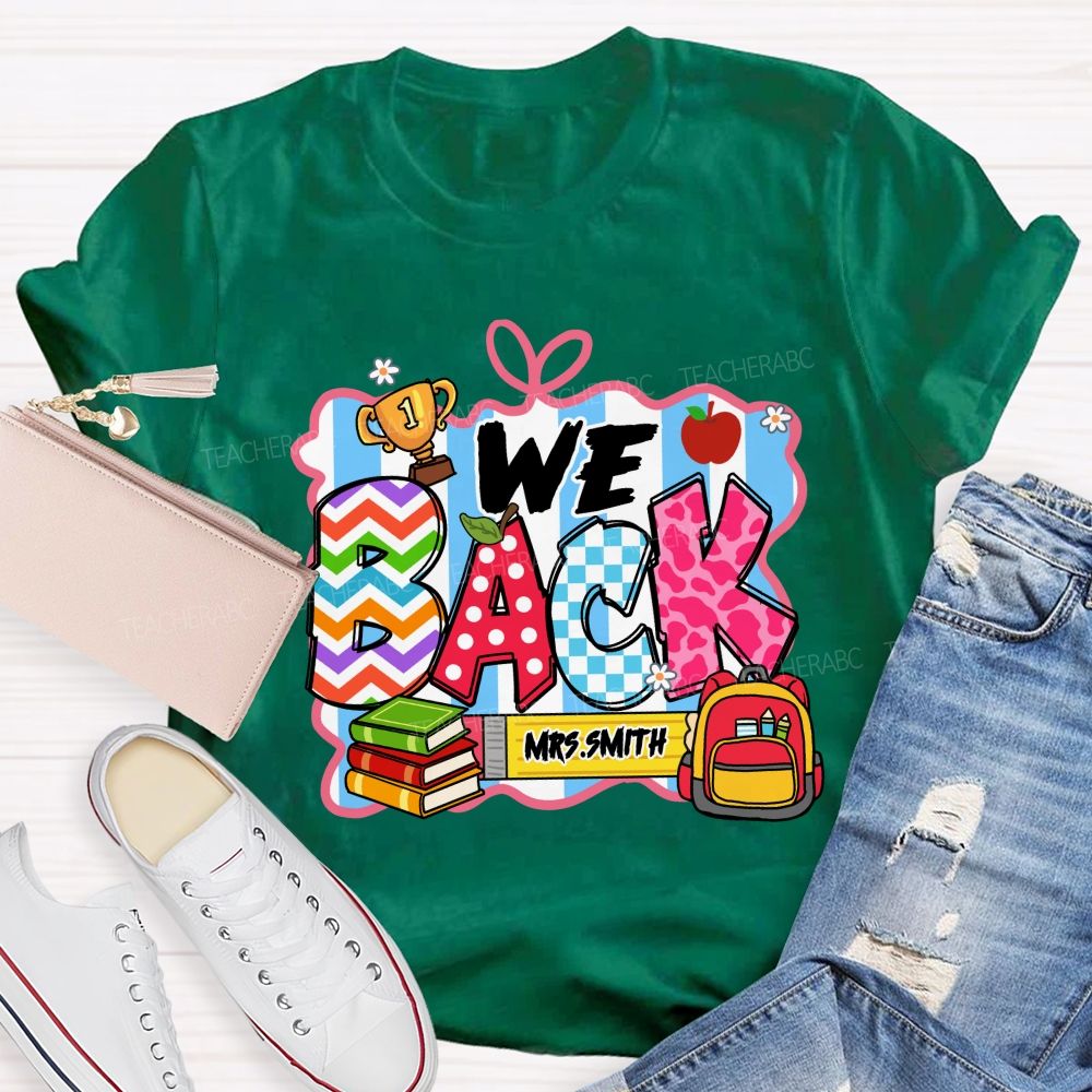 Personalized Name We Back To School Teacher T-Shirt