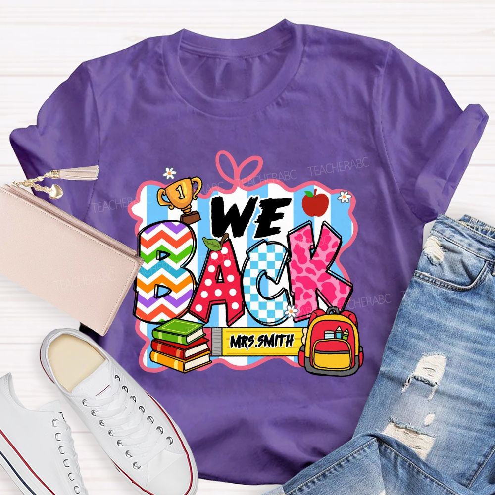 Personalized Name We Back To School Teacher T-Shirt