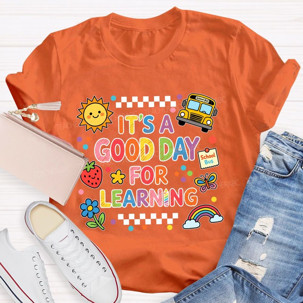 It'S A Good Day For Learning In Sunny Days Teacher T-Shirt