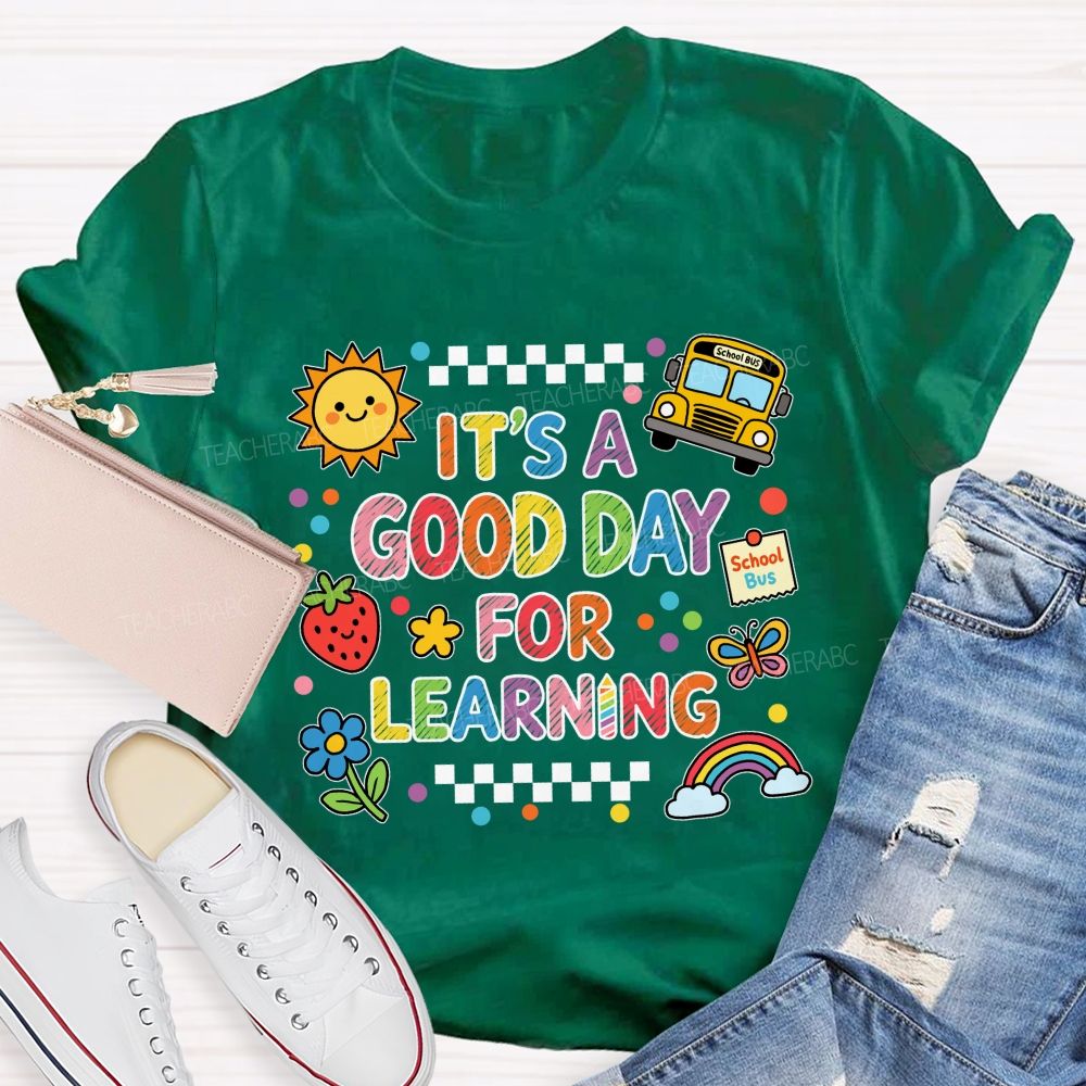 It'S A Good Day For Learning In Sunny Days Teacher T-Shirt
