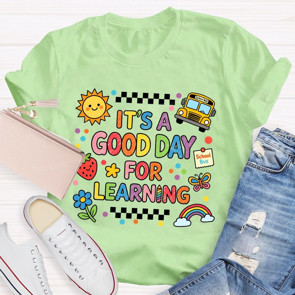 It'S A Good Day For Learning In Sunny Days Teacher T-Shirt