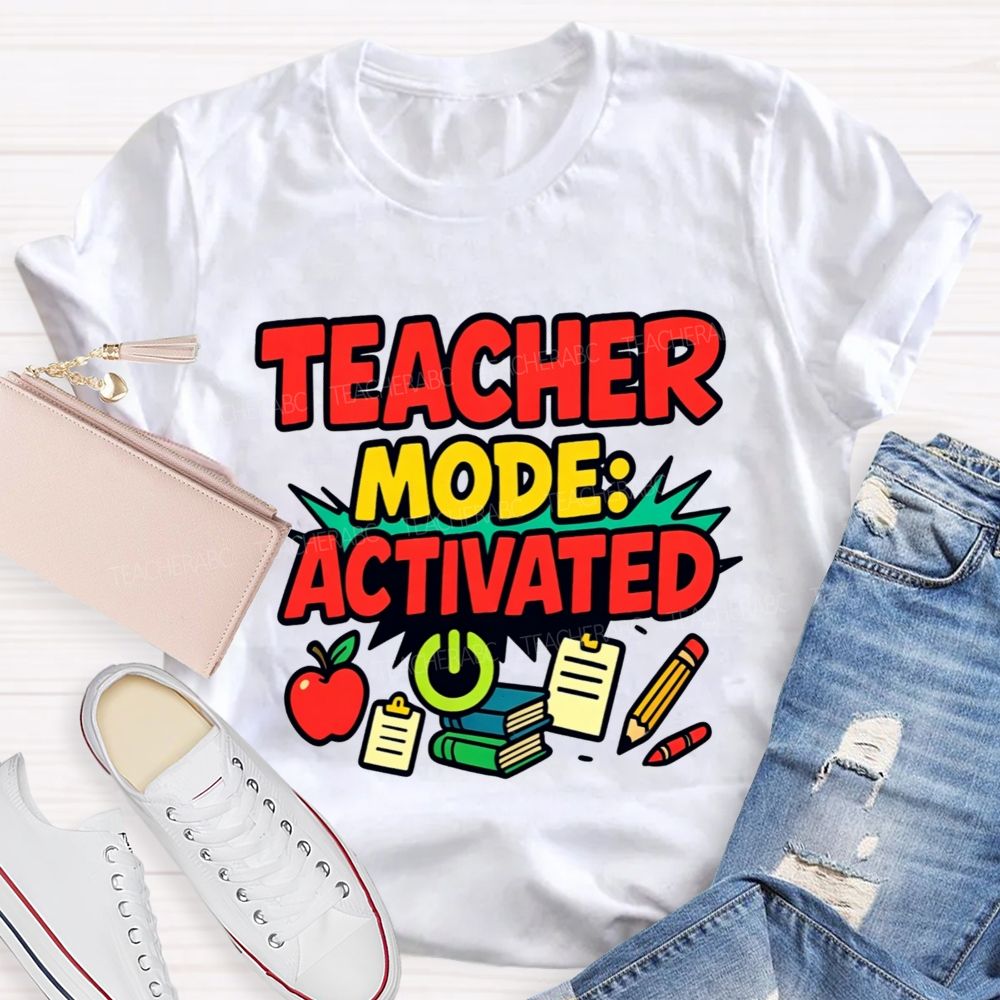 Teacher Mode Activated Teacher T-shirt