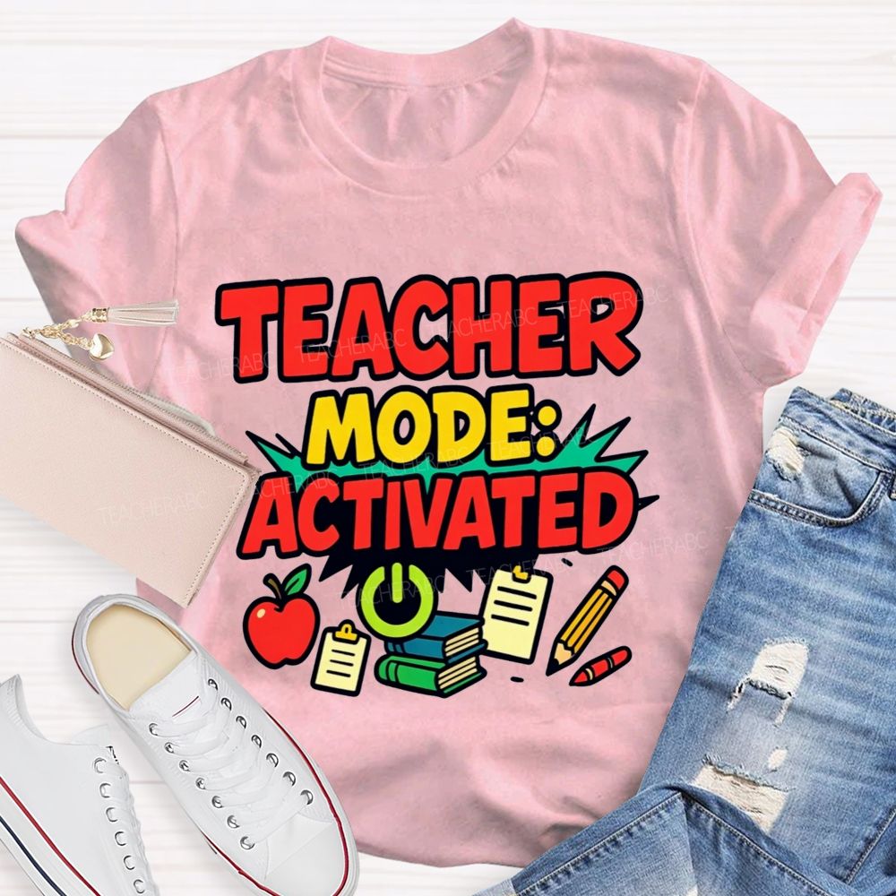 Teacher Mode Activated Teacher T-shirt