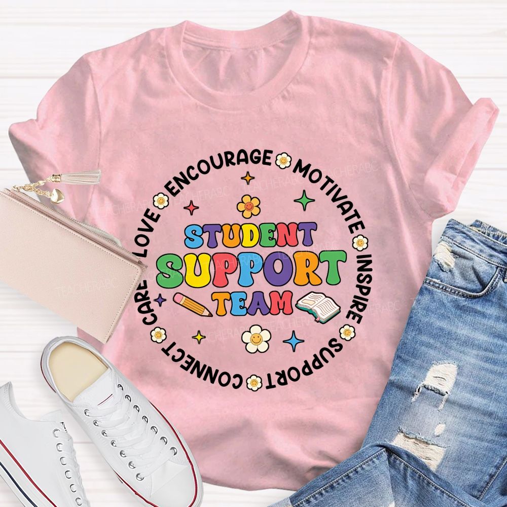 Student Support Team Love Encourage Motivate Inspire Support Connect Care Teacher T-shirt