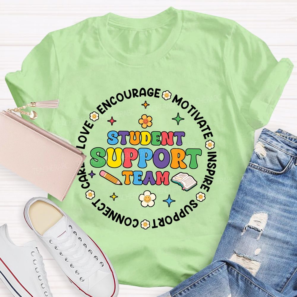 Student Support Team Love Encourage Motivate Inspire Support Connect Care Teacher T-shirt
