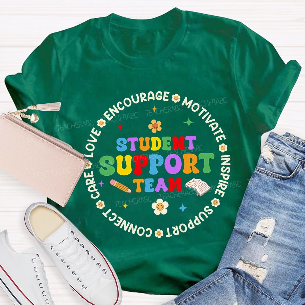 Student Support Team Love Encourage Motivate Inspire Support Connect Care Teacher T-shirt