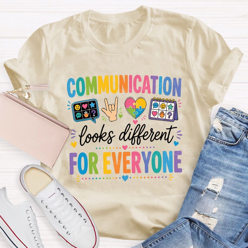 Communication Looks Different For Everyone Teacher T-shirt