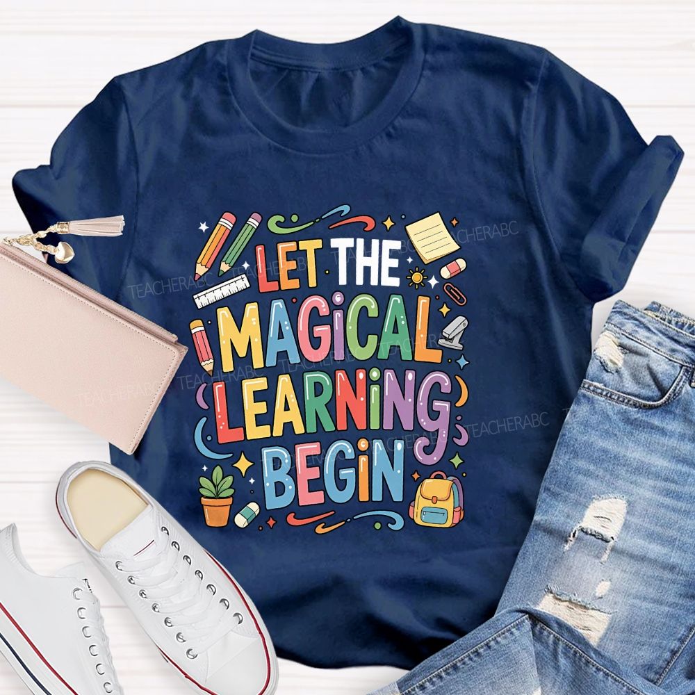 Let The Magical Learning Begin Teacher T-shirt