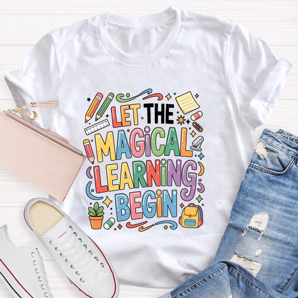 Let The Magical Learning Begin Teacher T-shirt