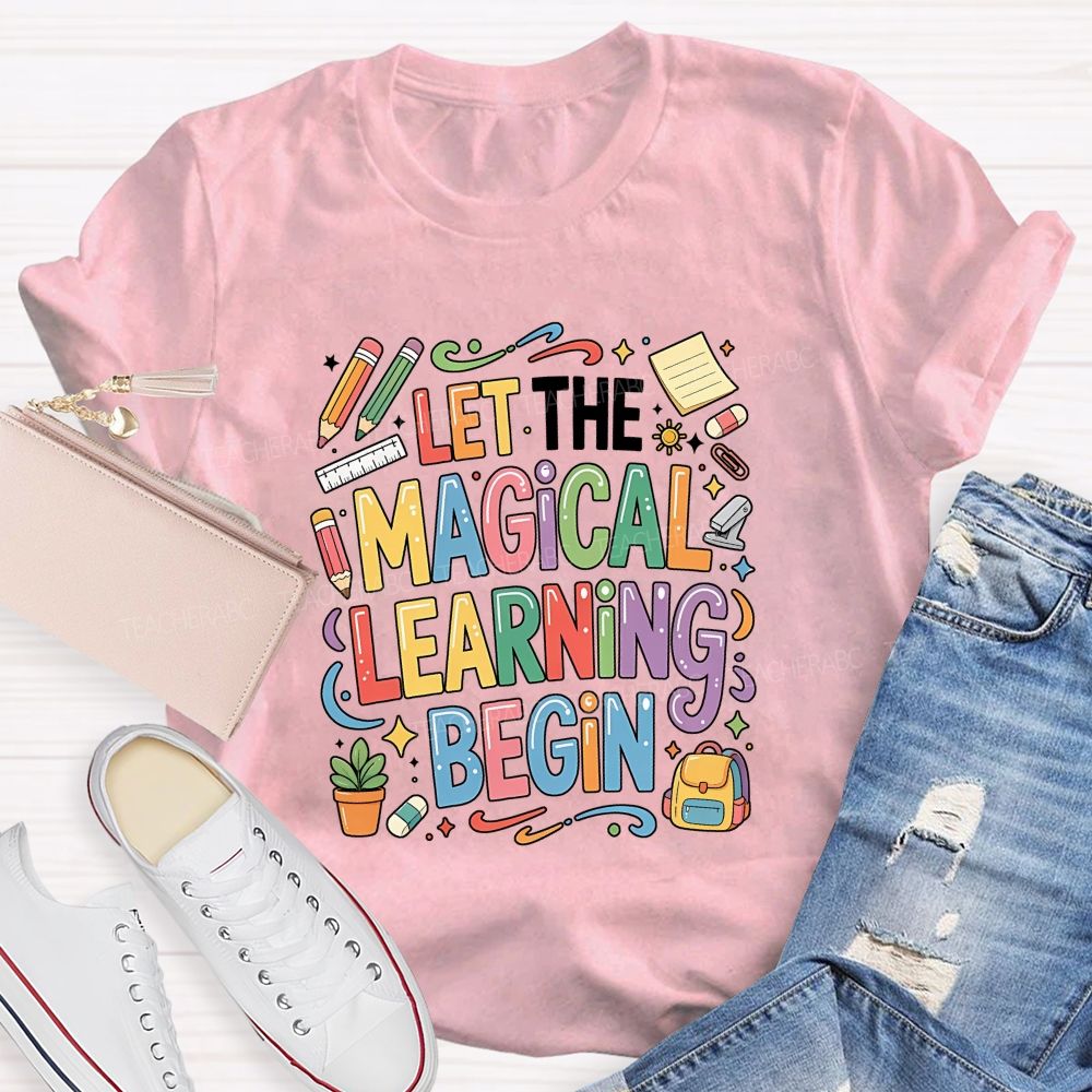 Let The Magical Learning Begin Teacher T-shirt
