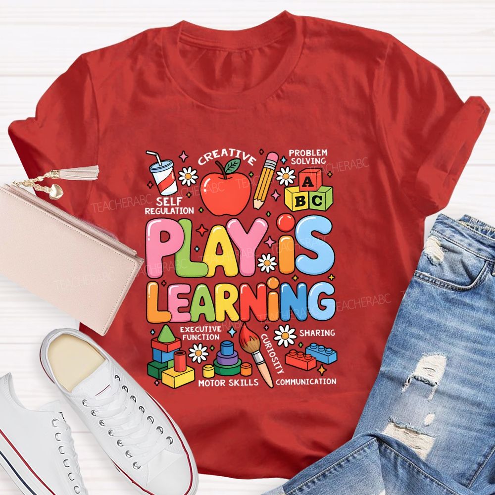 Play Is Learning Creative Problem Solving Self Regulation Executive Function Teacher T-shirt
