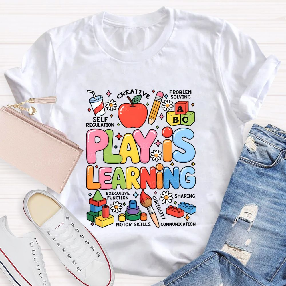 Play Is Learning Creative Problem Solving Self Regulation Executive Function Teacher T-shirt