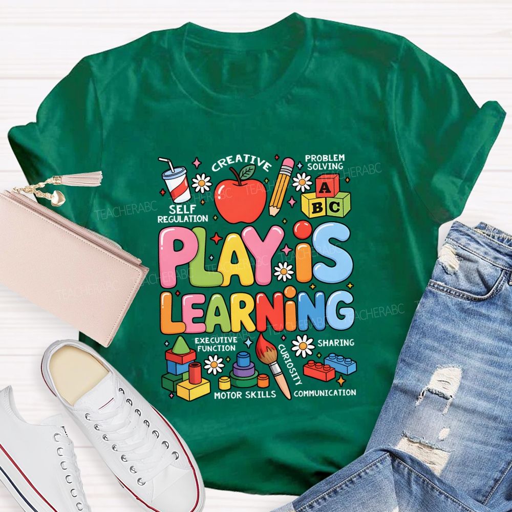 Play Is Learning Creative Problem Solving Self Regulation Executive Function Teacher T-shirt