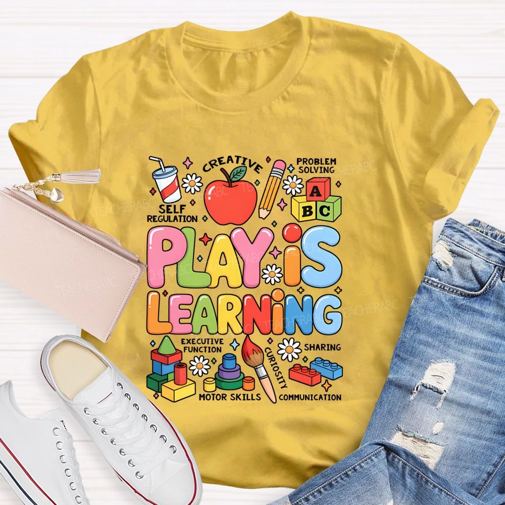 Play Is Learning Creative Problem Solving Self Regulation Executive Function Teacher T-shirt
