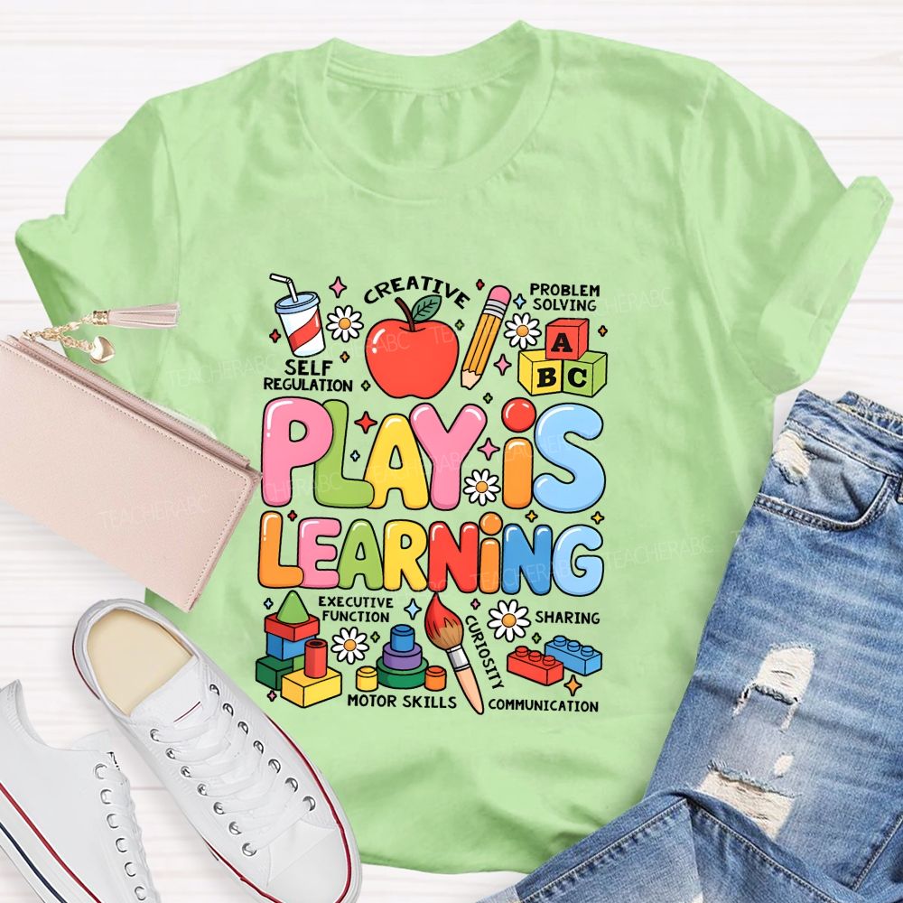 Play Is Learning Creative Problem Solving Self Regulation Executive Function Teacher T-shirt