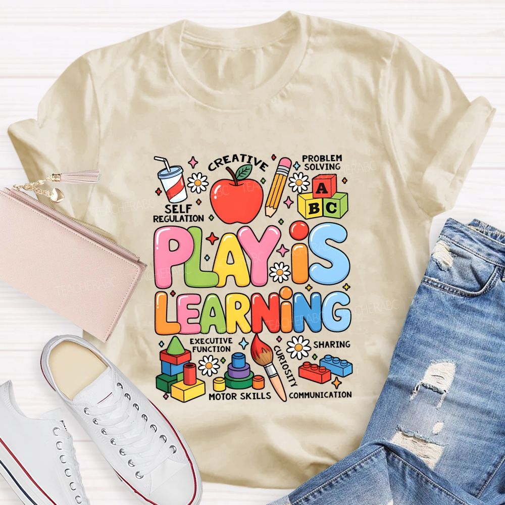 Play Is Learning Creative Problem Solving Self Regulation Executive Function Teacher T-shirt