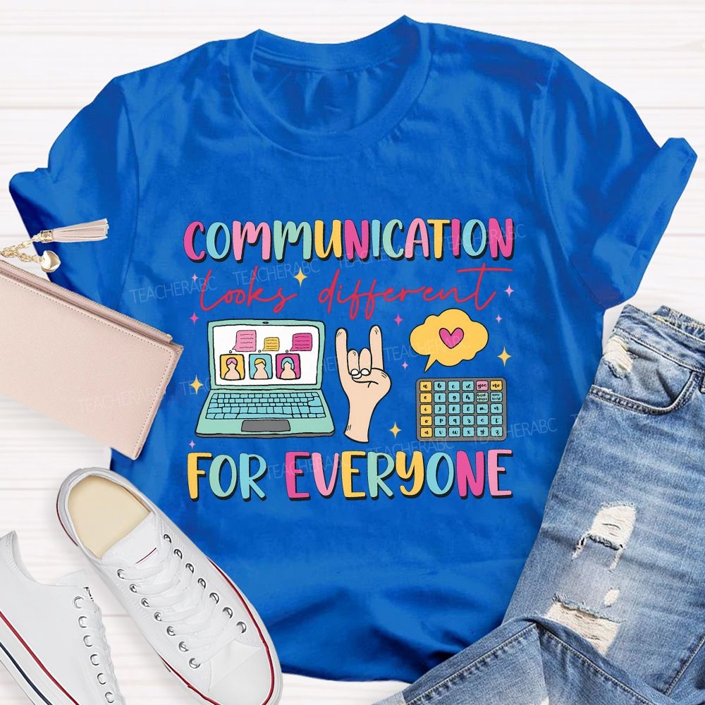 Communication Looks Different For Everyone Speech Therapist Teacher T-shirt