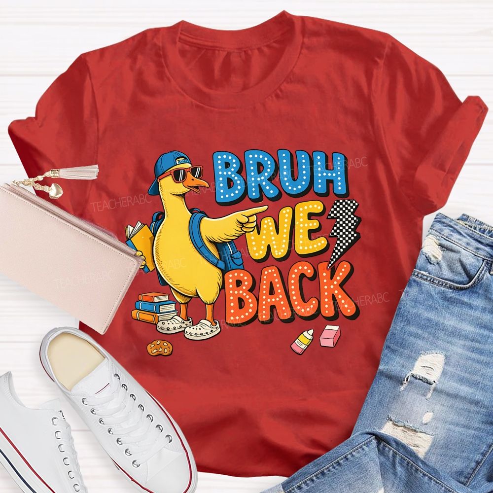 Bruh We Back Duck Crayon Cookie Teacher T-shirt
