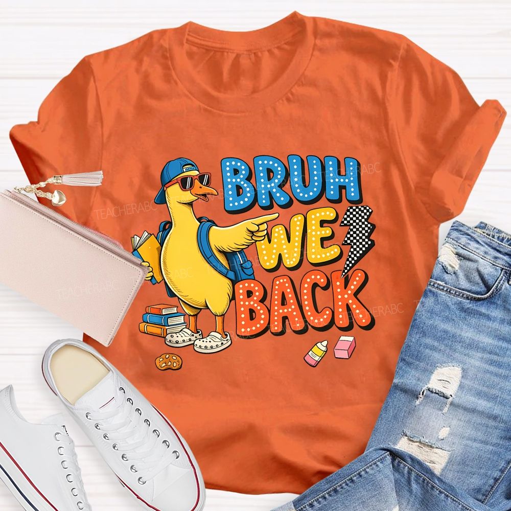 Bruh We Back Duck Crayon Cookie Teacher T-shirt