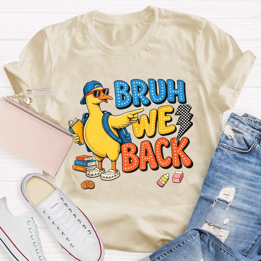 Bruh We Back Duck Crayon Cookie Teacher T-shirt