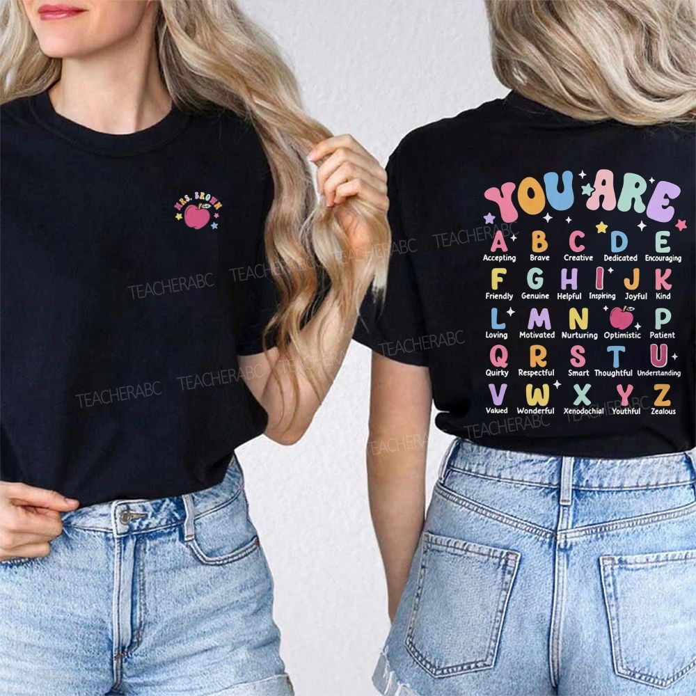 Personalized Teacher Name You Are Alphabet Shirt,