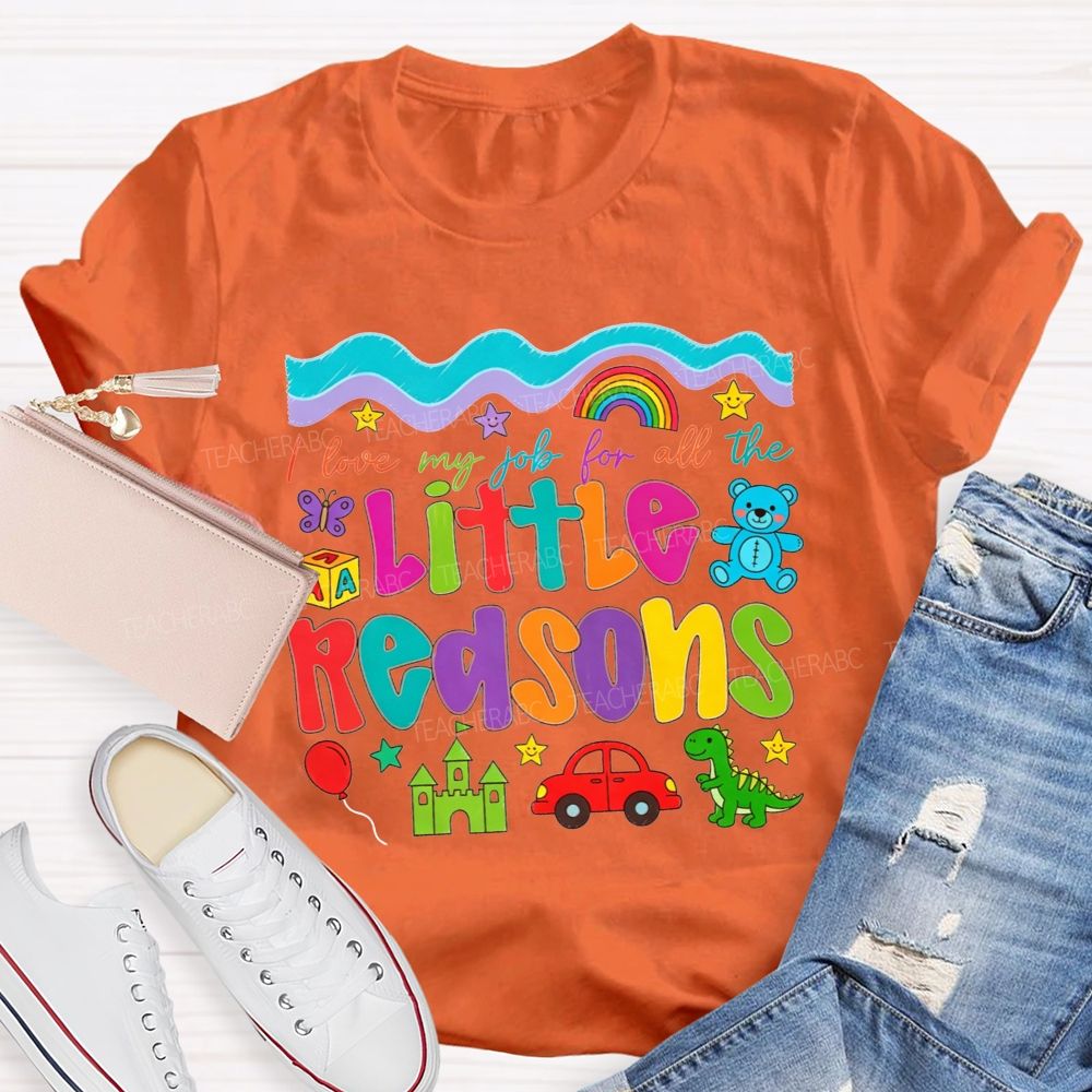 I Love My Job For All The Little Reasons Preschool Teacher T-shirt