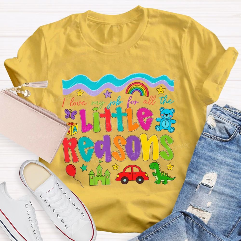 I Love My Job For All The Little Reasons Preschool Teacher T-shirt