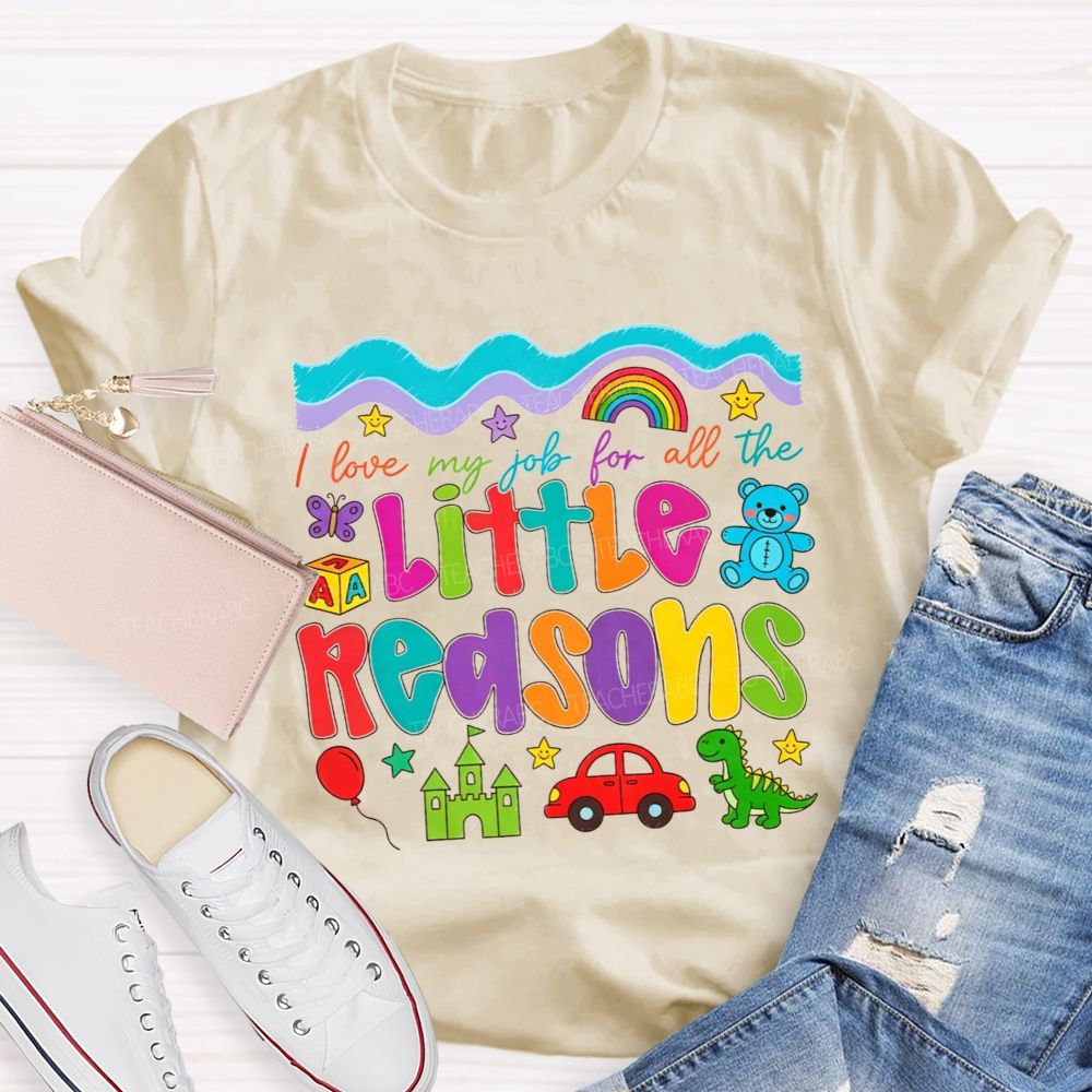 I Love My Job For All The Little Reasons Preschool Teacher T-shirt