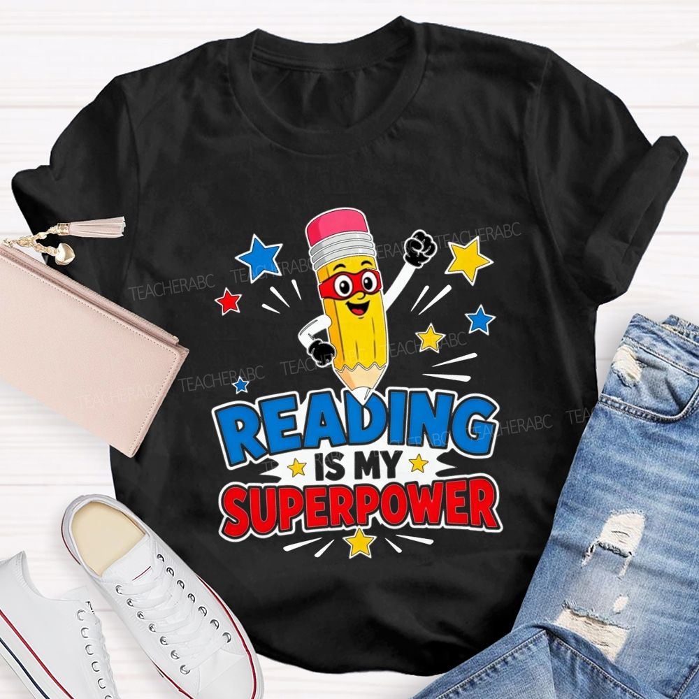 Reading Is My Superpower Superhero Pencil Teacher T-shirt