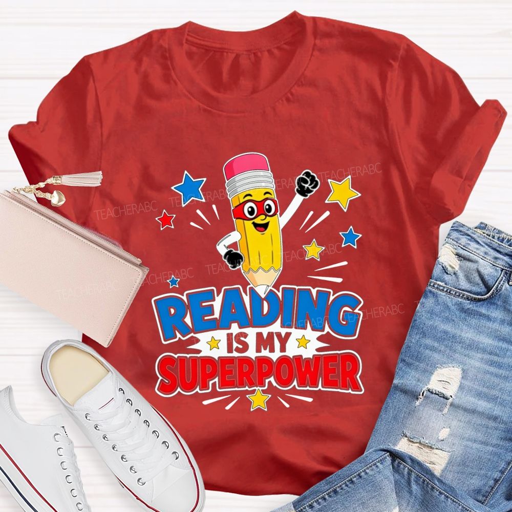 Reading Is My Superpower Superhero Pencil Teacher T-shirt