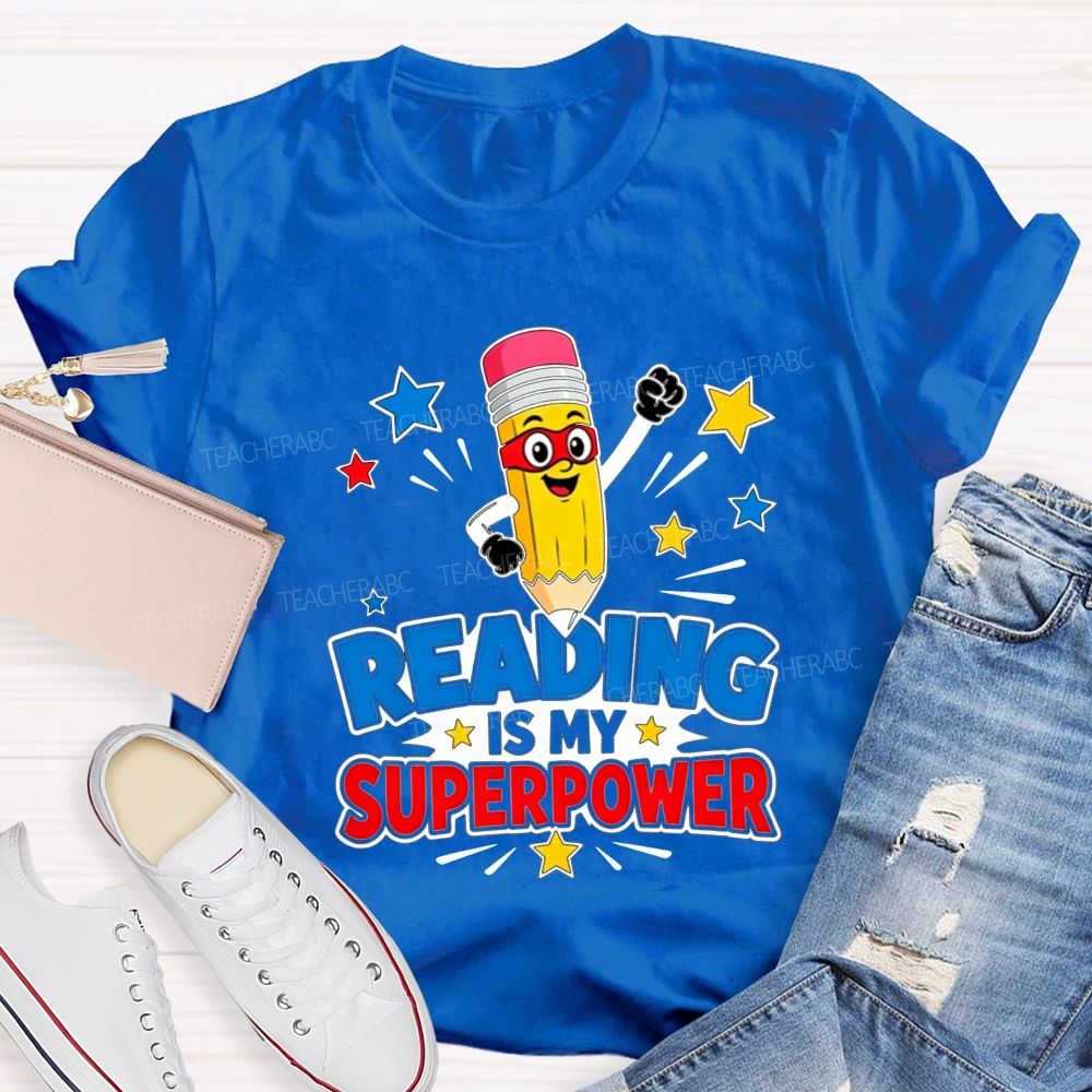 Reading Is My Superpower Superhero Pencil Teacher T-shirt