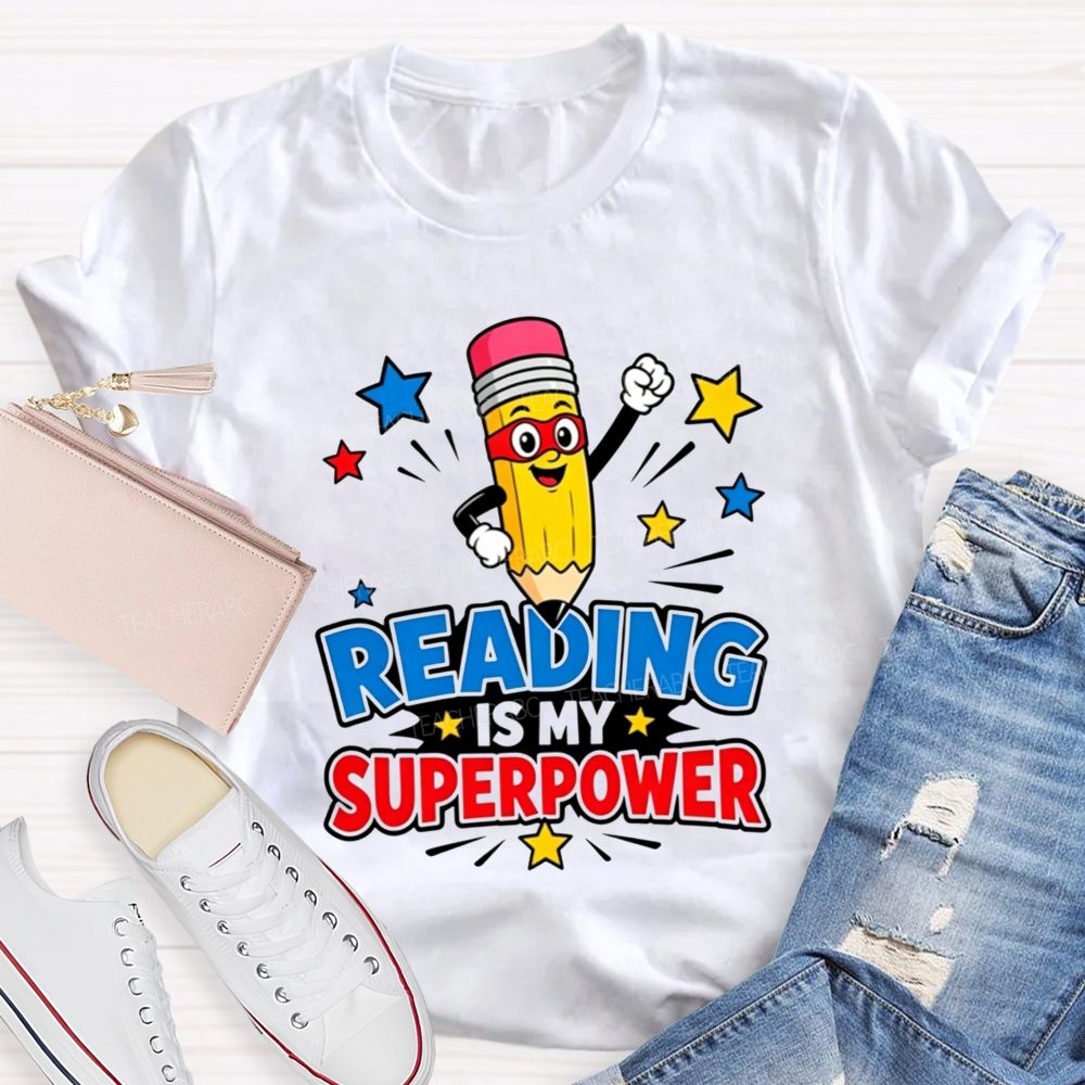 Reading Is My Superpower Superhero Pencil Teacher T-shirt
