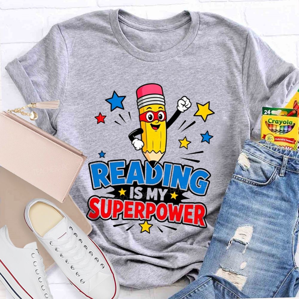 Reading Is My Superpower Superhero Pencil Teacher T-shirt