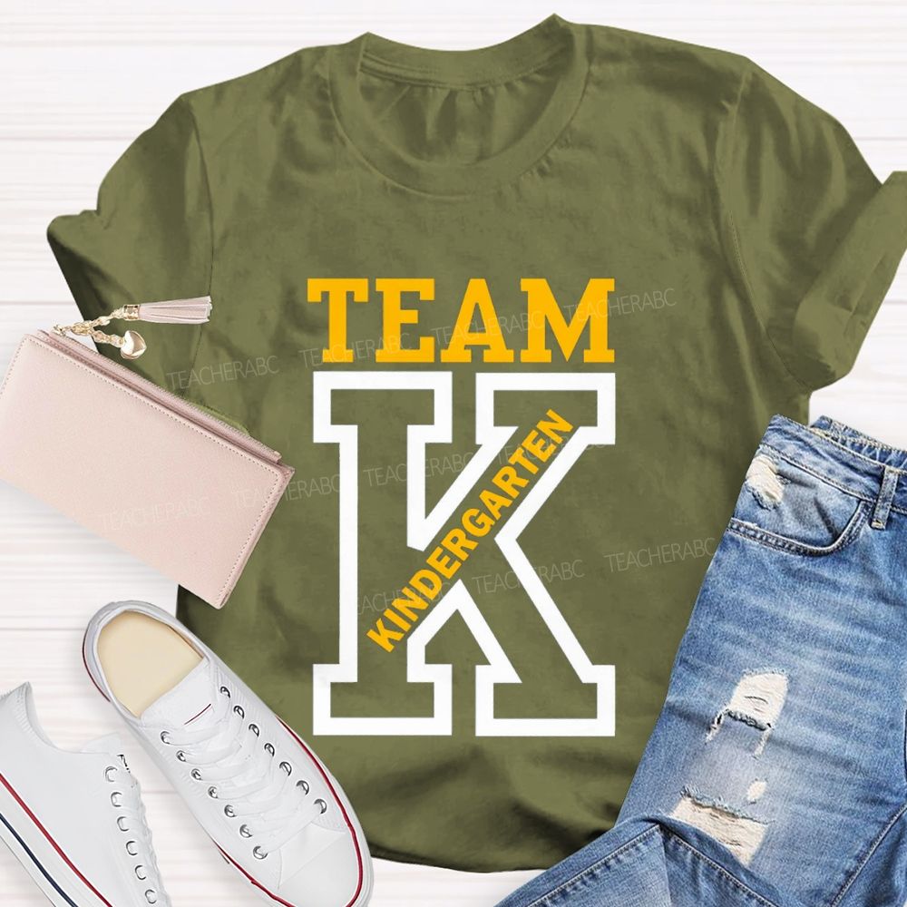 K Is For Kindergarten Team Teacher T-Shirt