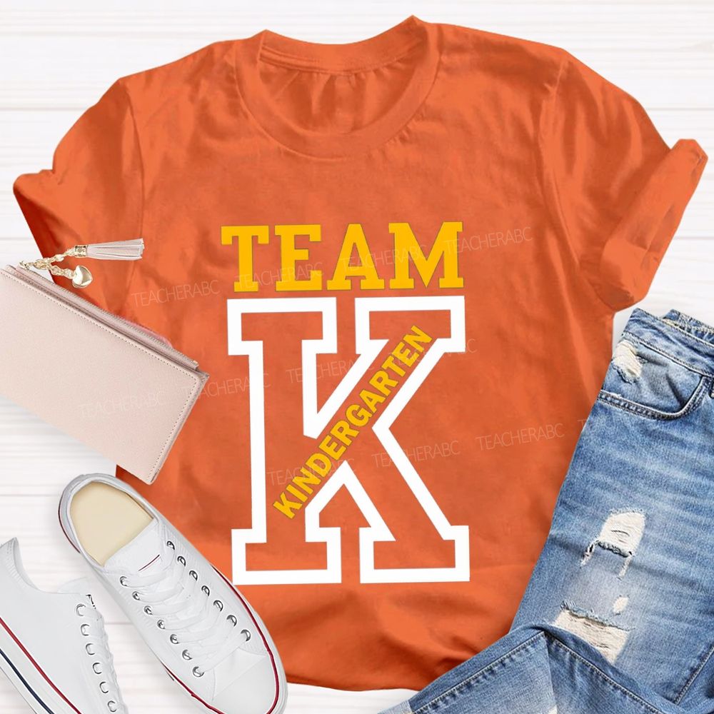 K Is For Kindergarten Team Teacher T-Shirt