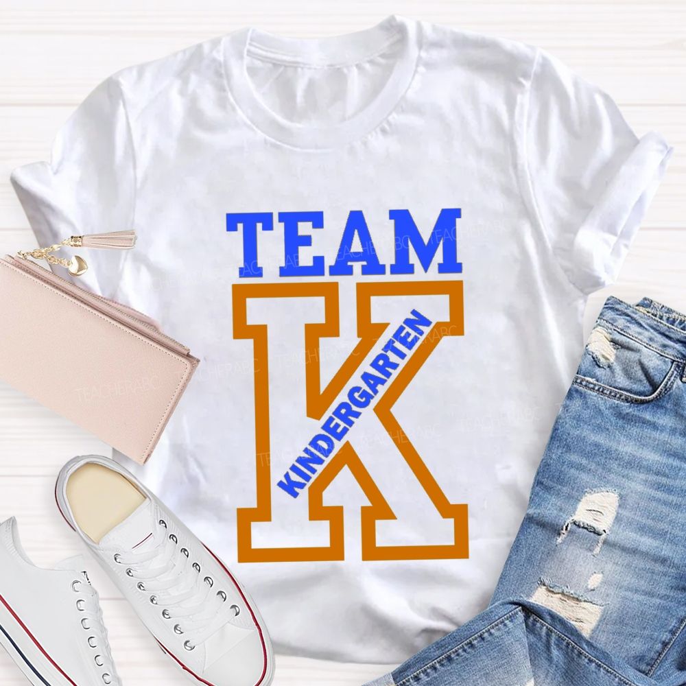 K Is For Kindergarten Team Teacher T-Shirt