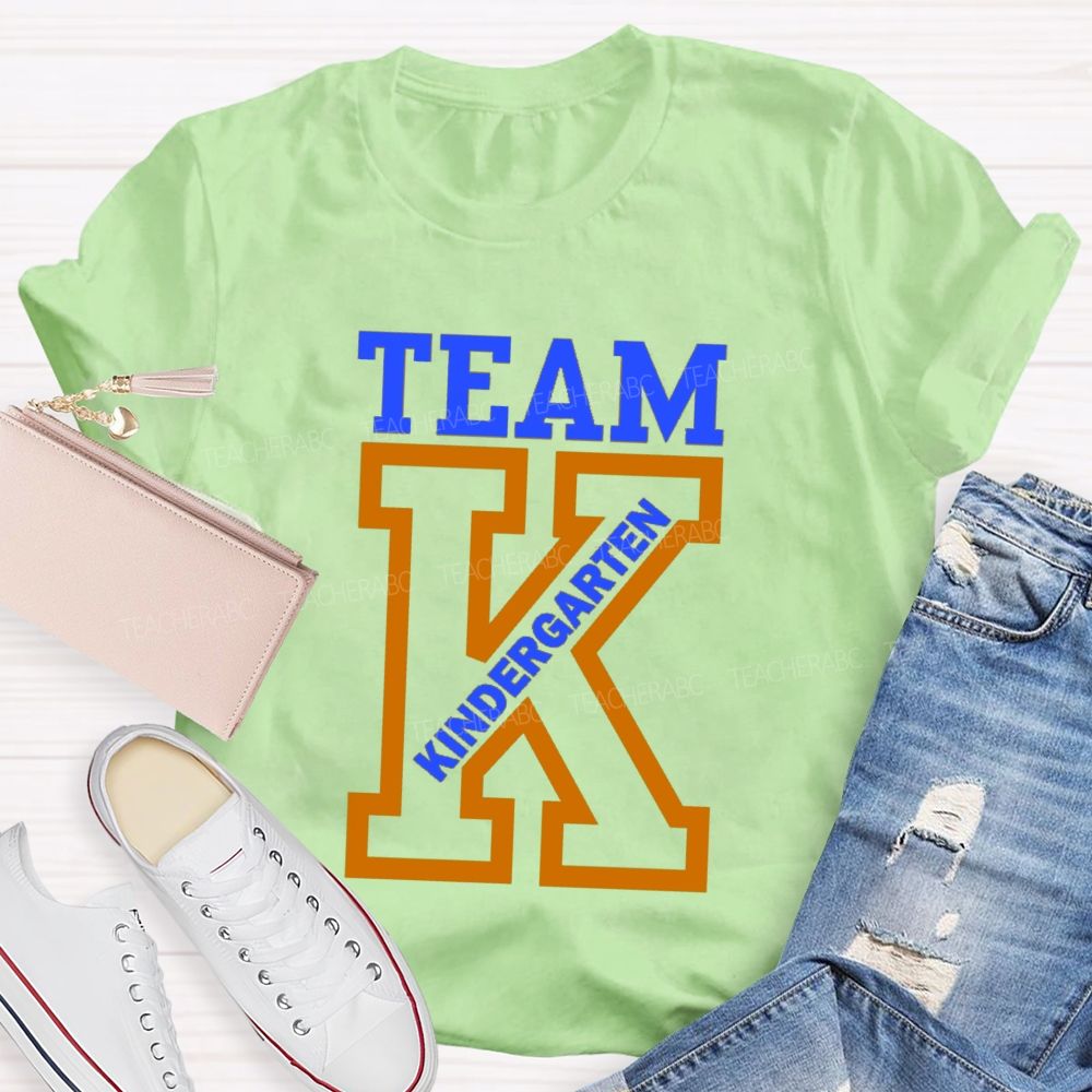 K Is For Kindergarten Team Teacher T-Shirt