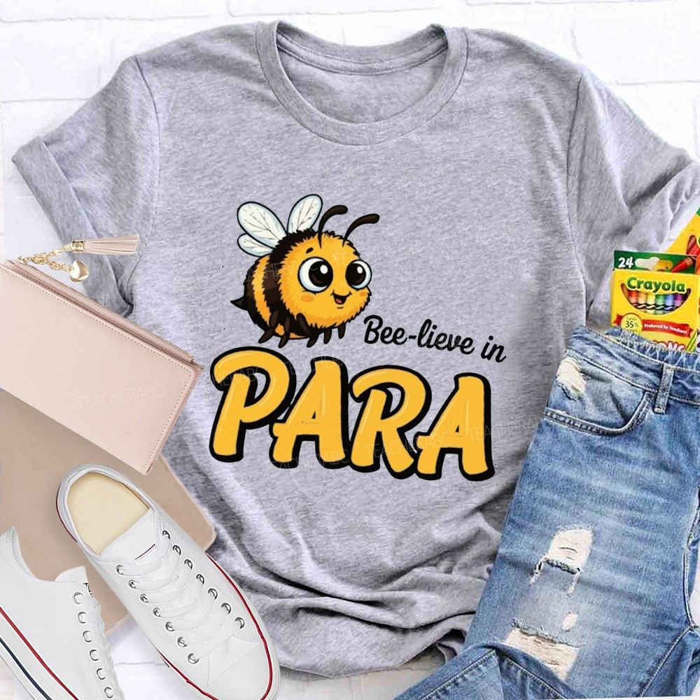 Bee-Lieve In Para Teacher T-Shirt