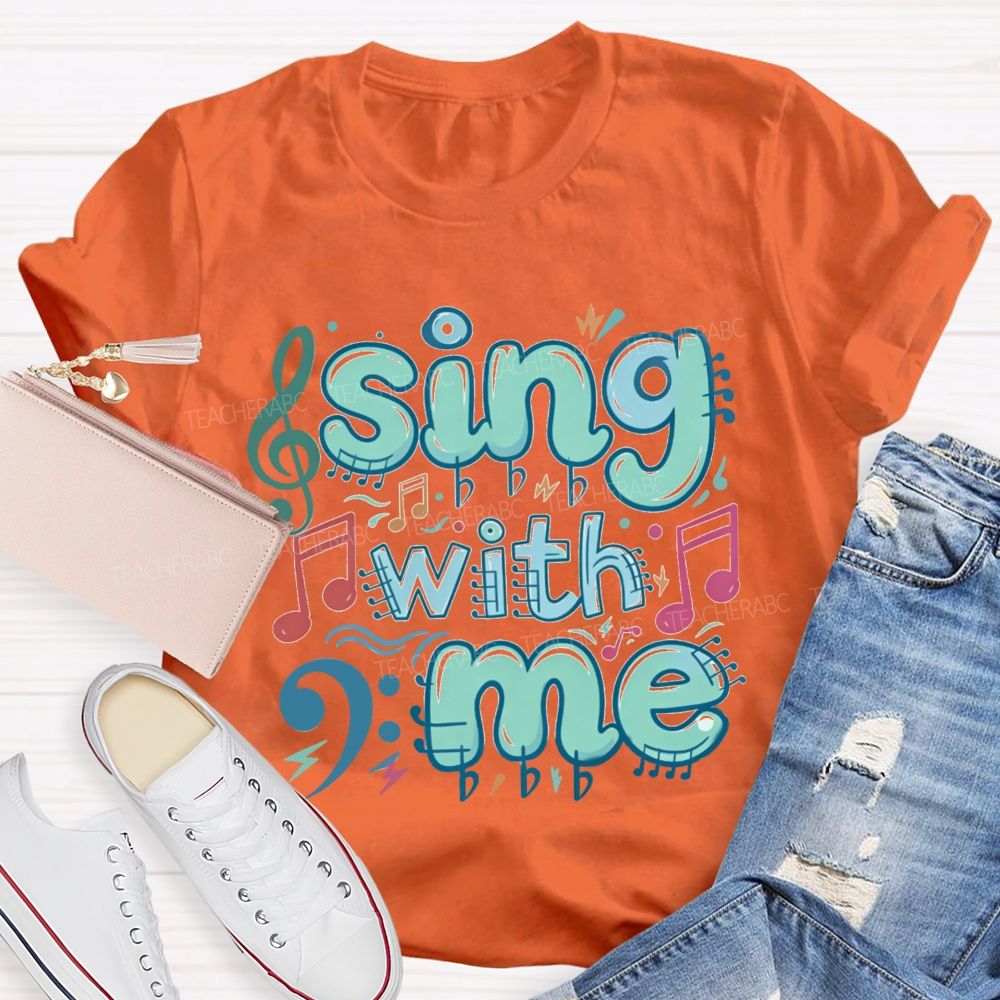 Sing With Me Teacher T-Shirt