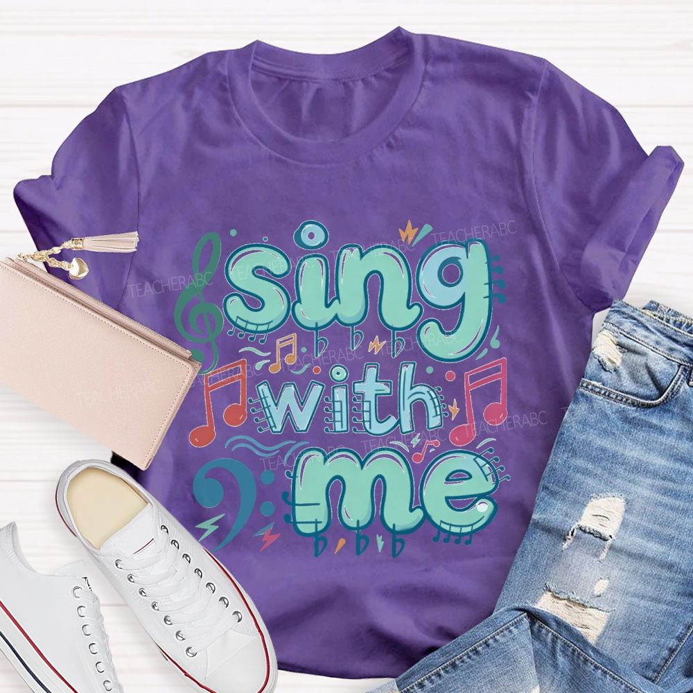 Sing With Me Teacher T-Shirt